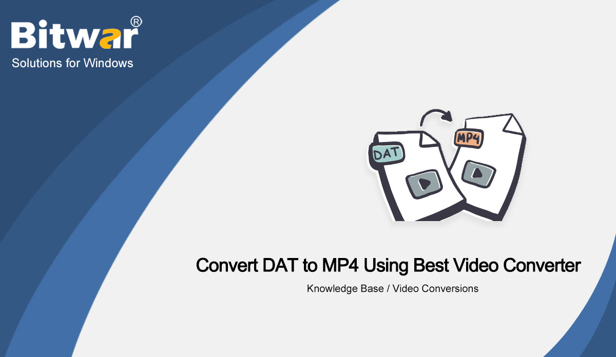Convert DAT to MP4 Using Best Video Converter Bitwarsoft