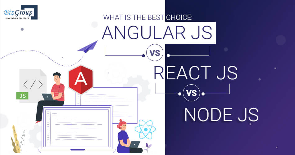 Comparing AngularJS, ReactJS, & NodeJS Choose Best Framework
