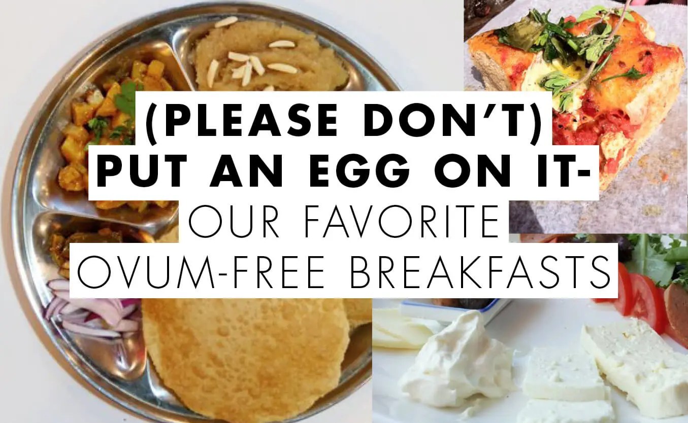(Please Don't) Put an Egg on It Our Favorite OvumFree Breakfasts