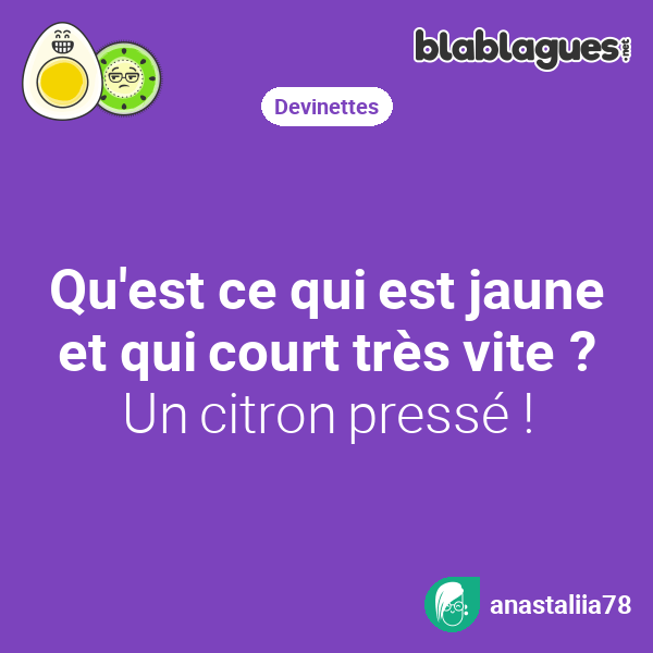 Qu'est ce qui est jaune et qui court très vite ? Blablagues le site