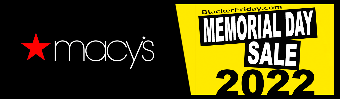 Is Macys Open Christmas Day 2022 Macy's Memorial Day 2022 Sale - What To Expect - Blacker Friday