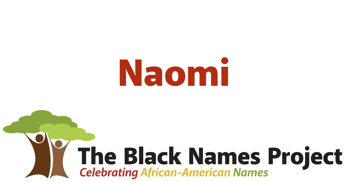 Naomi The Black Names Project