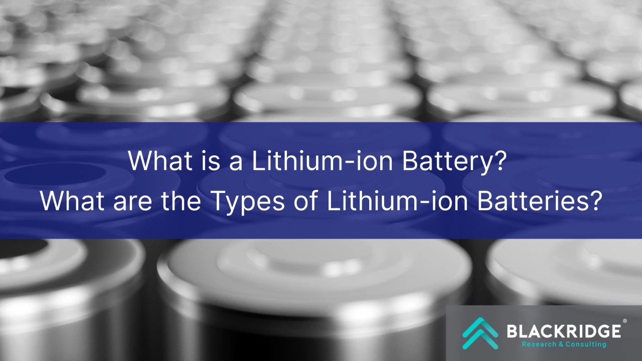 What is a Lithiumion Battery? What are the Types of Lithiumion