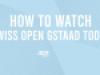 Calendario del Swiss Open Gstaad martes 14 de julio: enfrentamientos e información por TV/transmisión en vivo