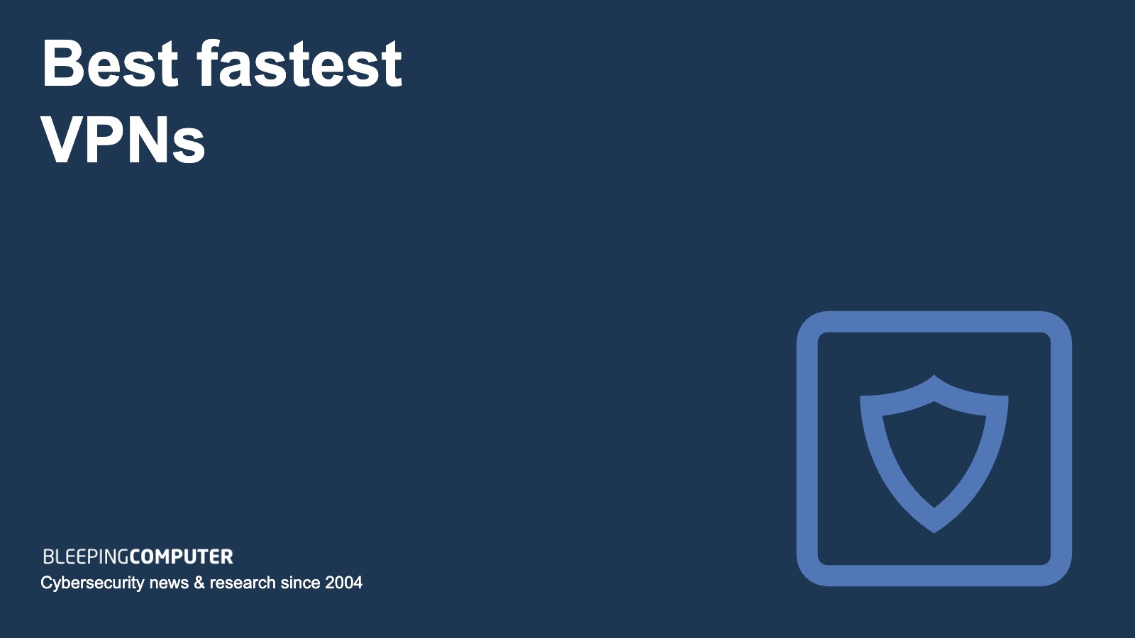 The fastest VPNs Quickest VPN services in 2024