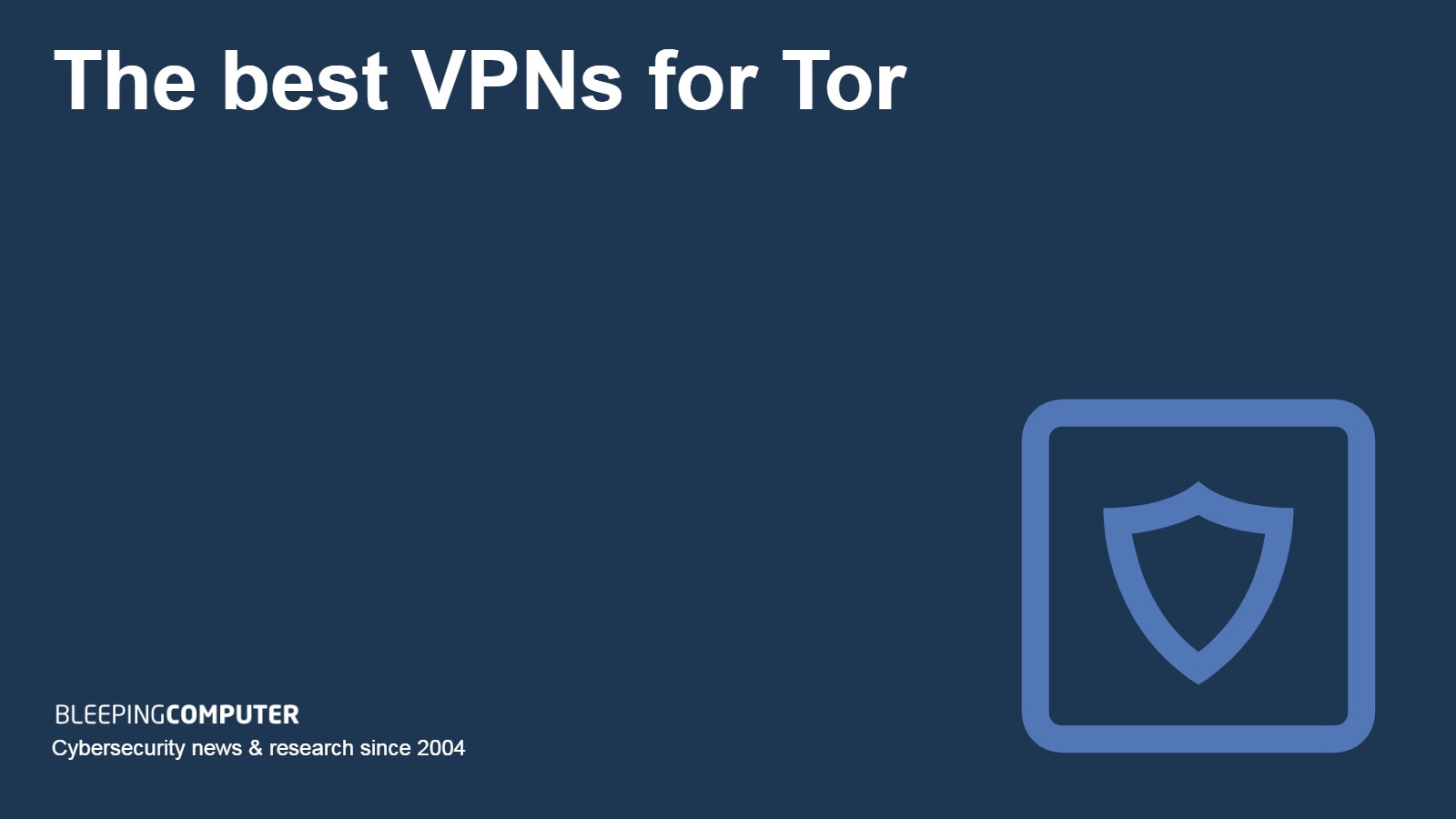The Best VPNs for Tor in 2024: Browse the web anonymously