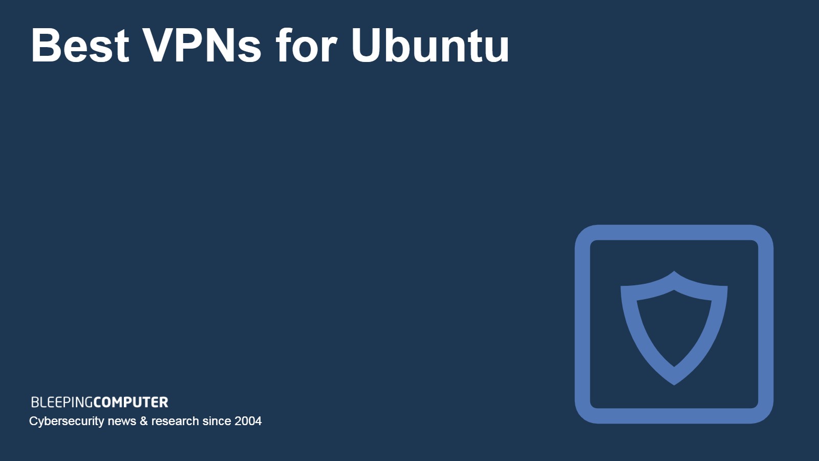 Best VPNs for Ubuntu in 2024: Tried and tested