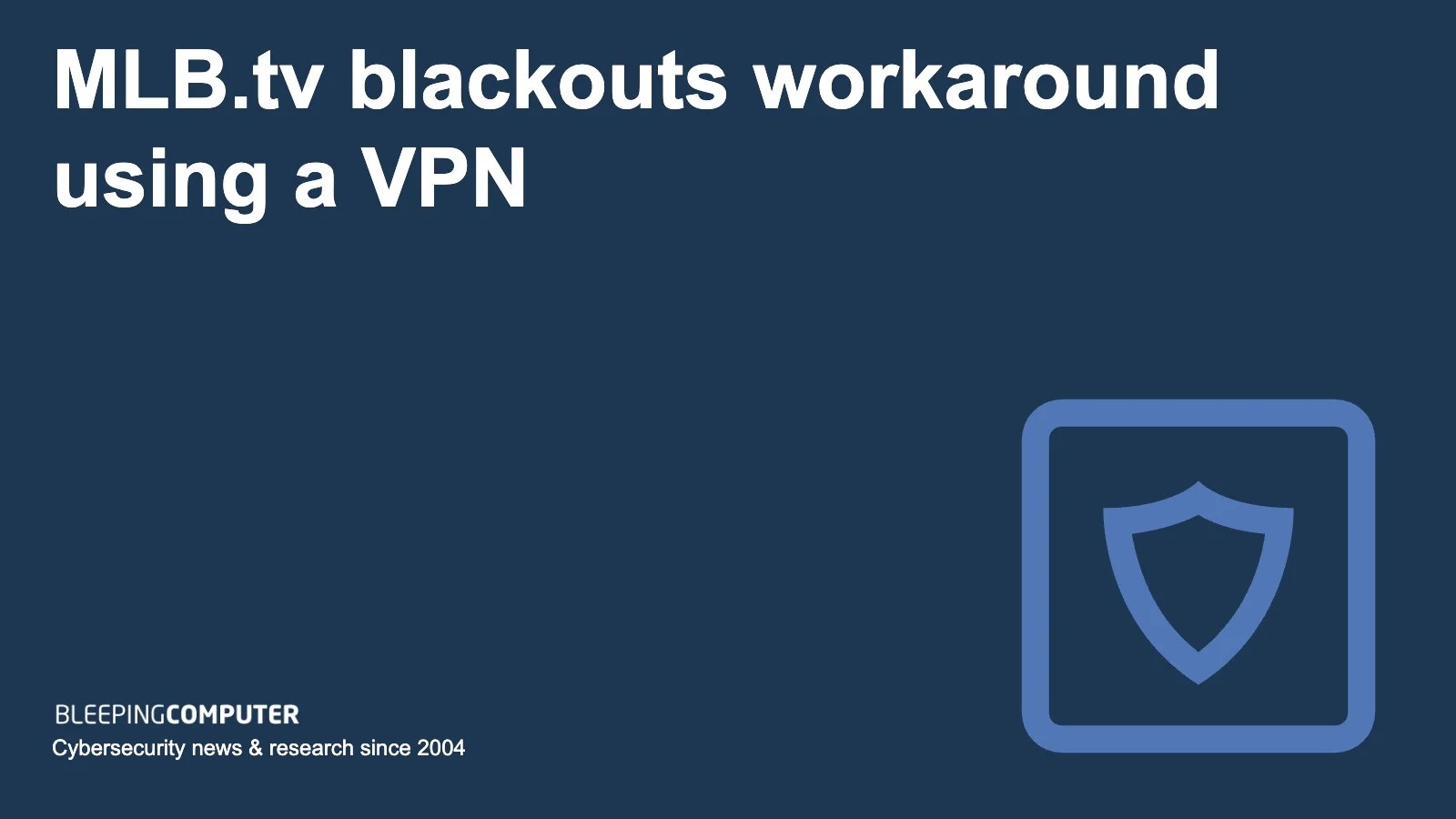 Bypass MLB.tv blackouts in 2024 with a VPN workaround