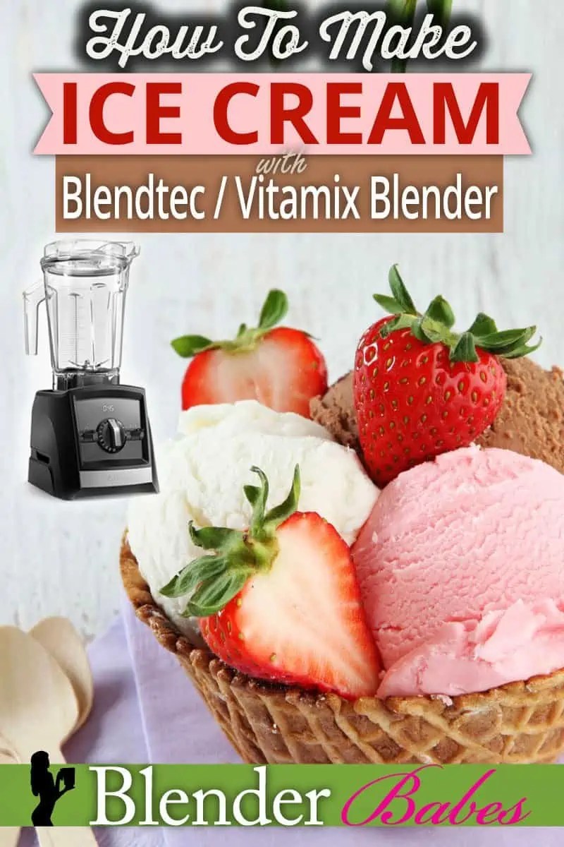 How To Make Ice Cream In a Vitamix or Blendtec Blender