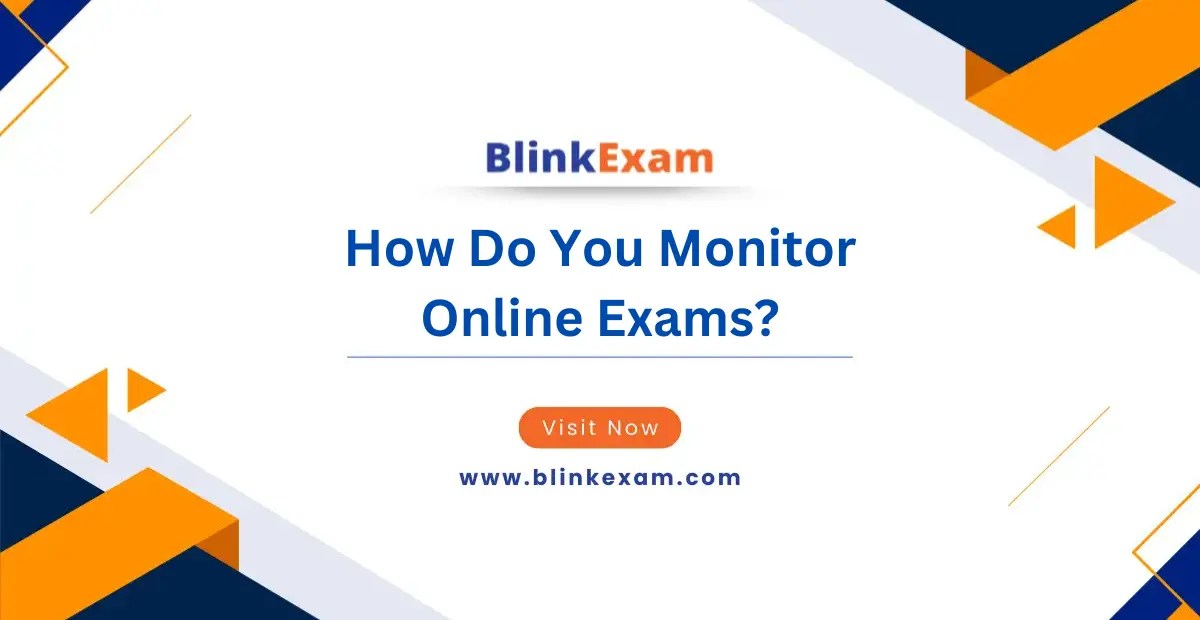 How do you monitor online exams and future of online exam?