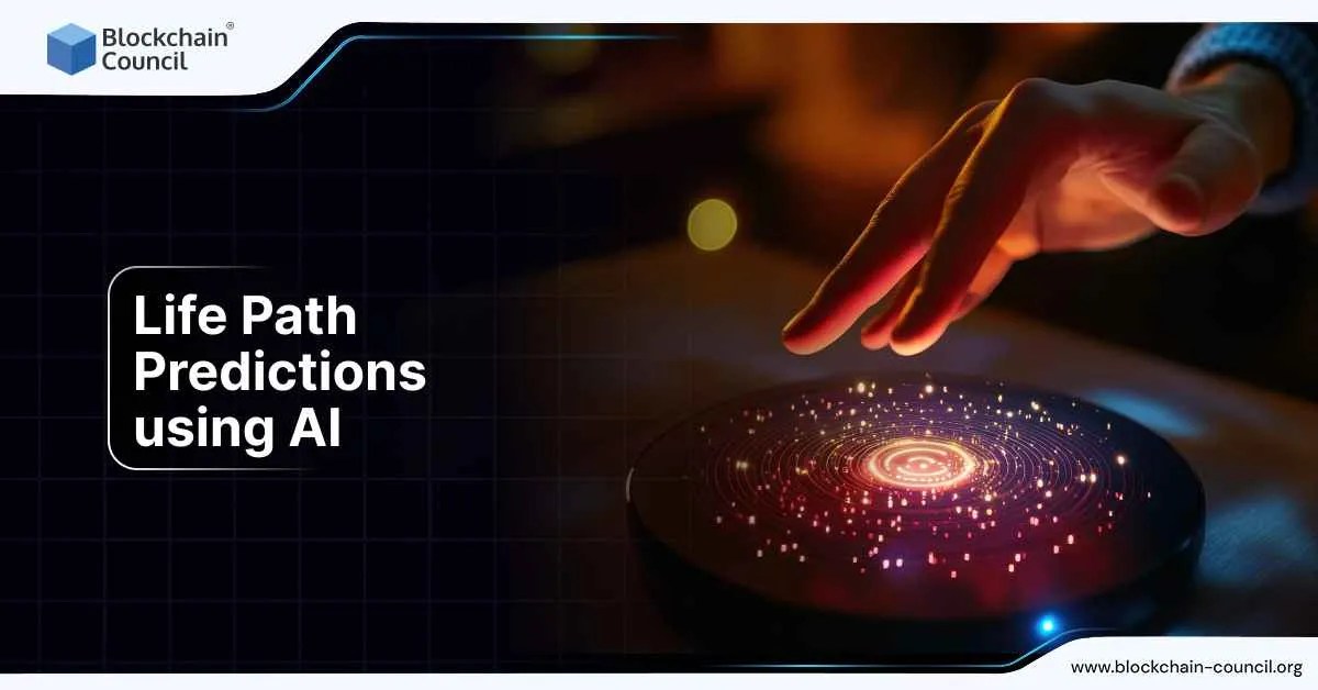 Life Path Predictions Using AI Blockchain Council