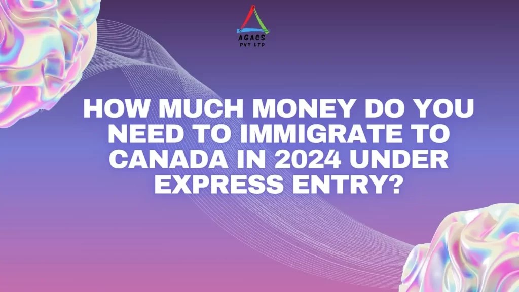 Required Cost for Canada Immigration 2024 Agacs Pvt Ltd