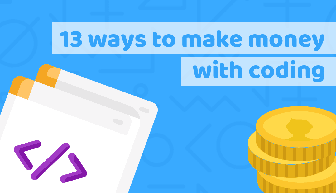 13 easy ideas how to make money with programming without big effort 13 easy ideas how to make money with programming without big effort