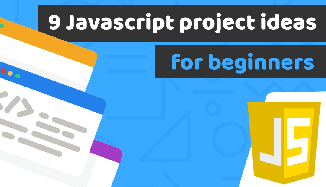 10 Javascript project ideas for beginners, that help you to build an