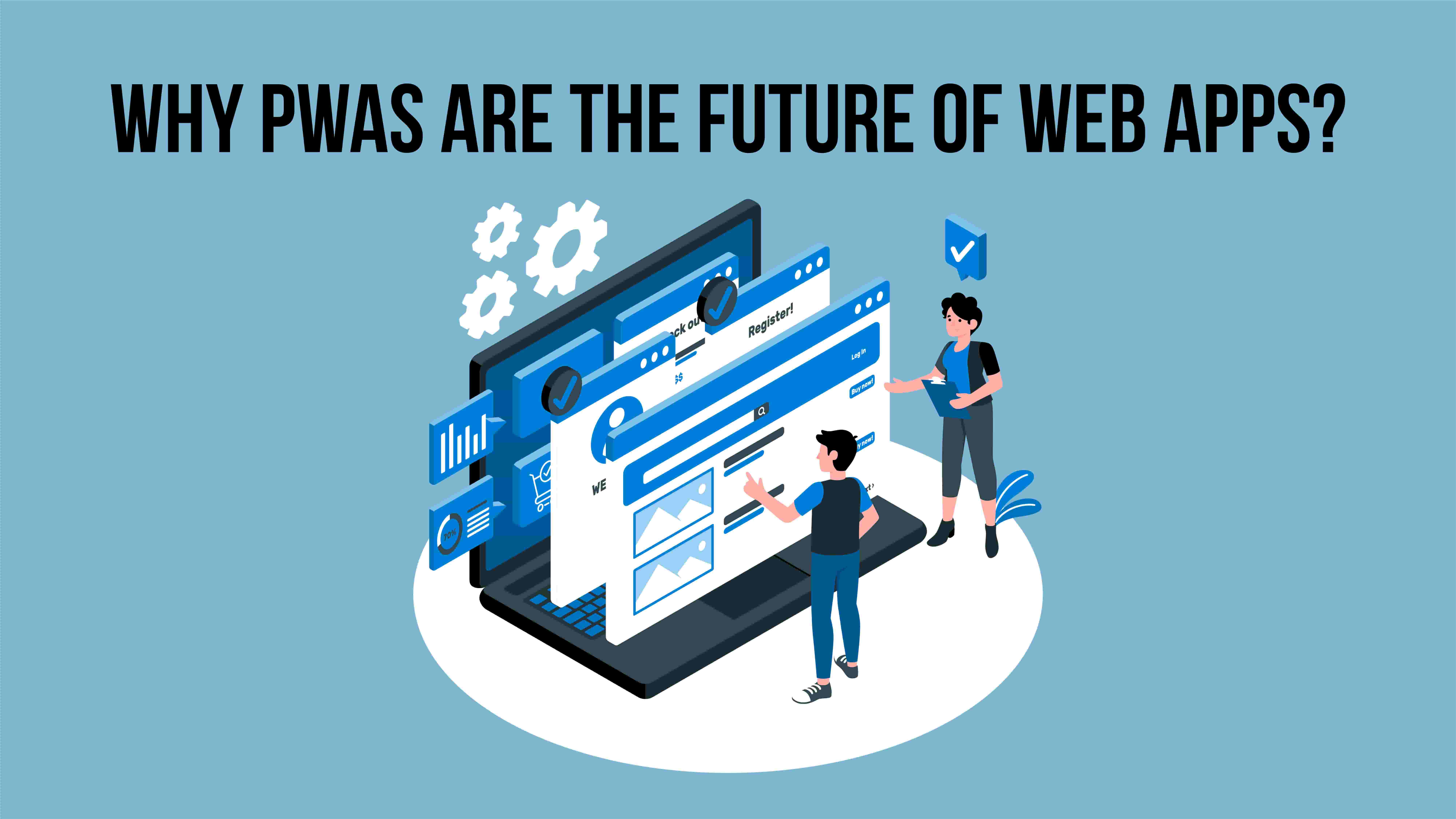 Why are PWAs the future of web apps? Omertex Blog(03)