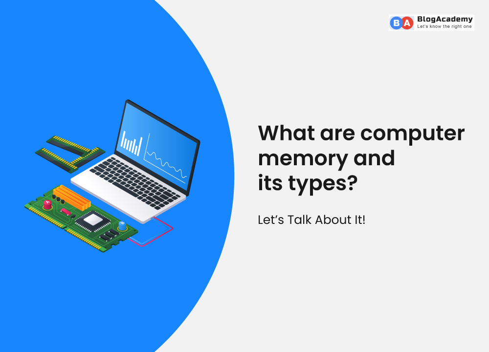 What are computer memory and its types? Blog Academy