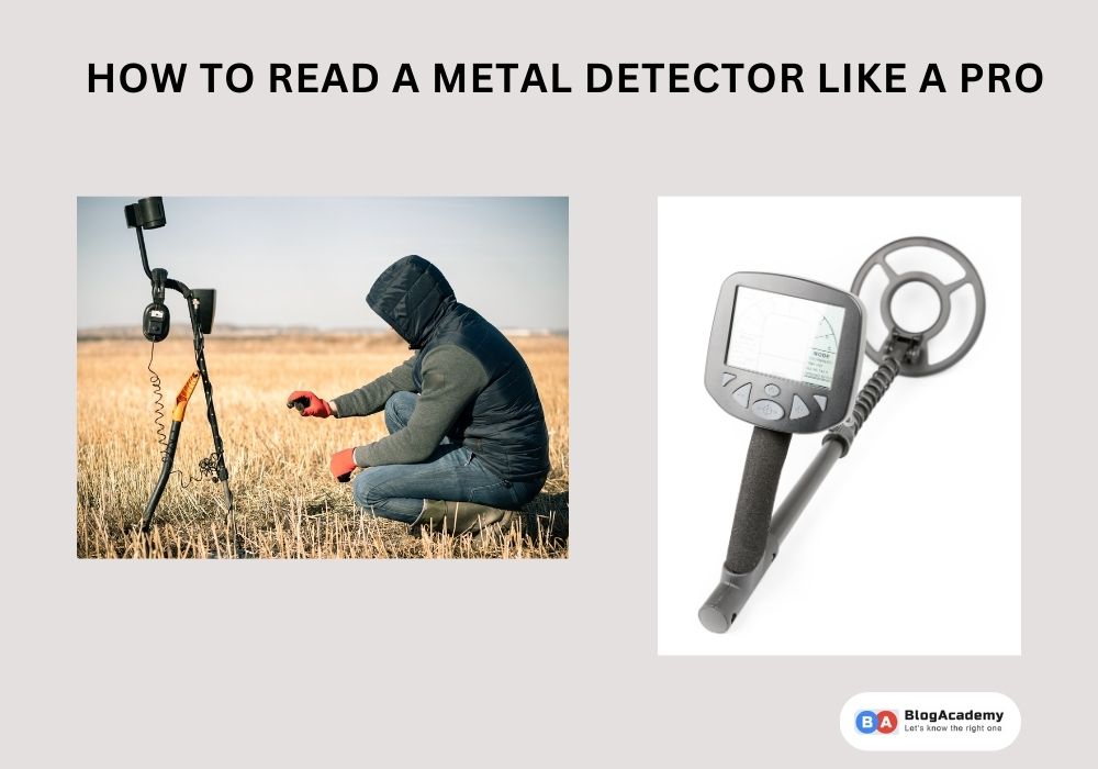 How to Read a Metal Detector Like a Pro Blog Academy