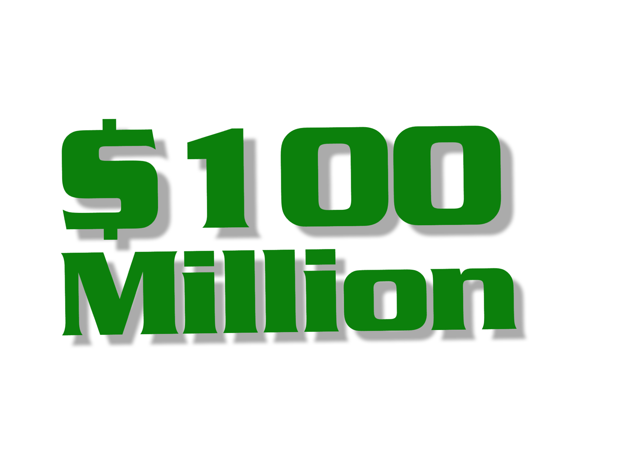 100 Million Dollars