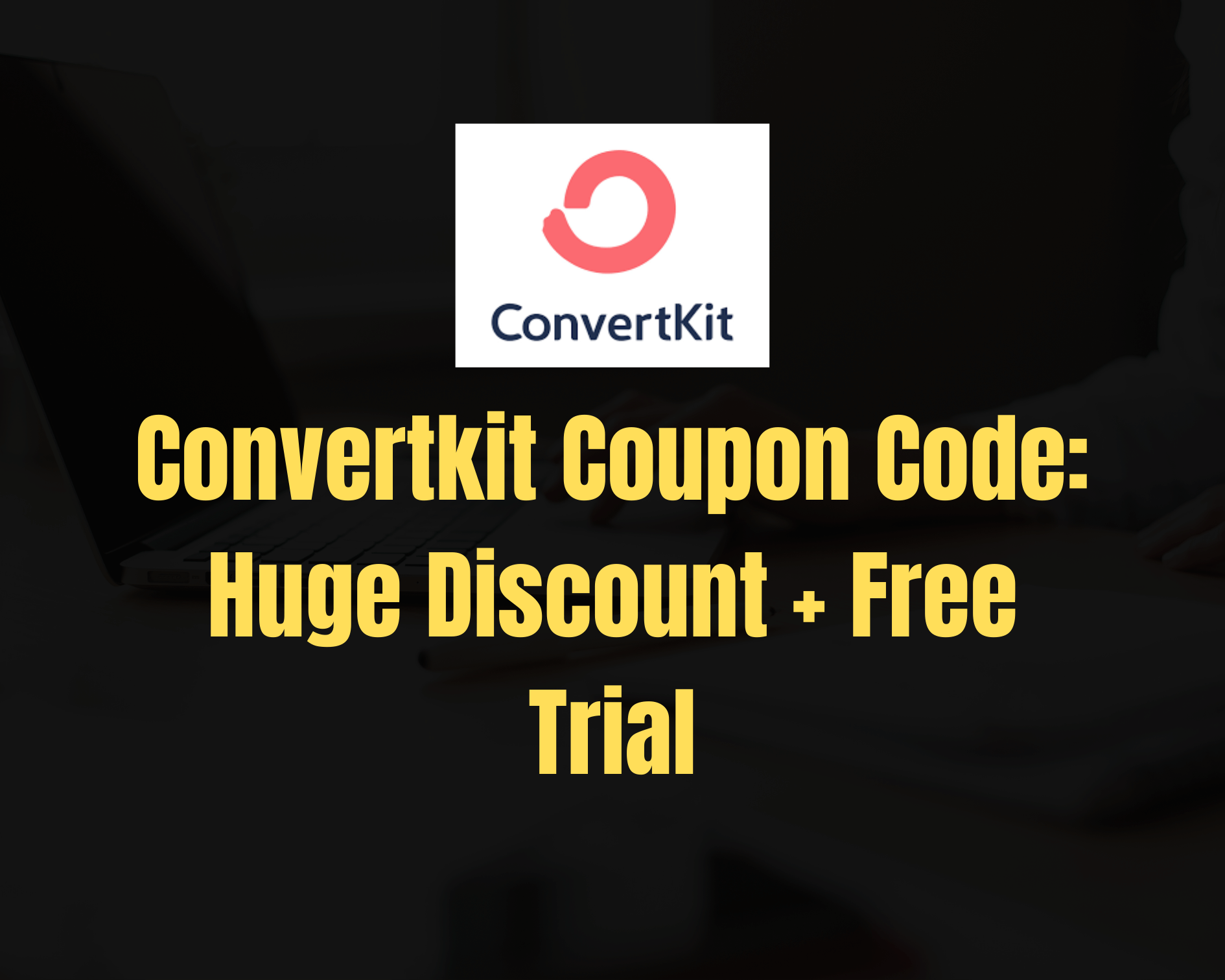 Convertkit Coupon & Promo Code 2023 Grab 65 OFF