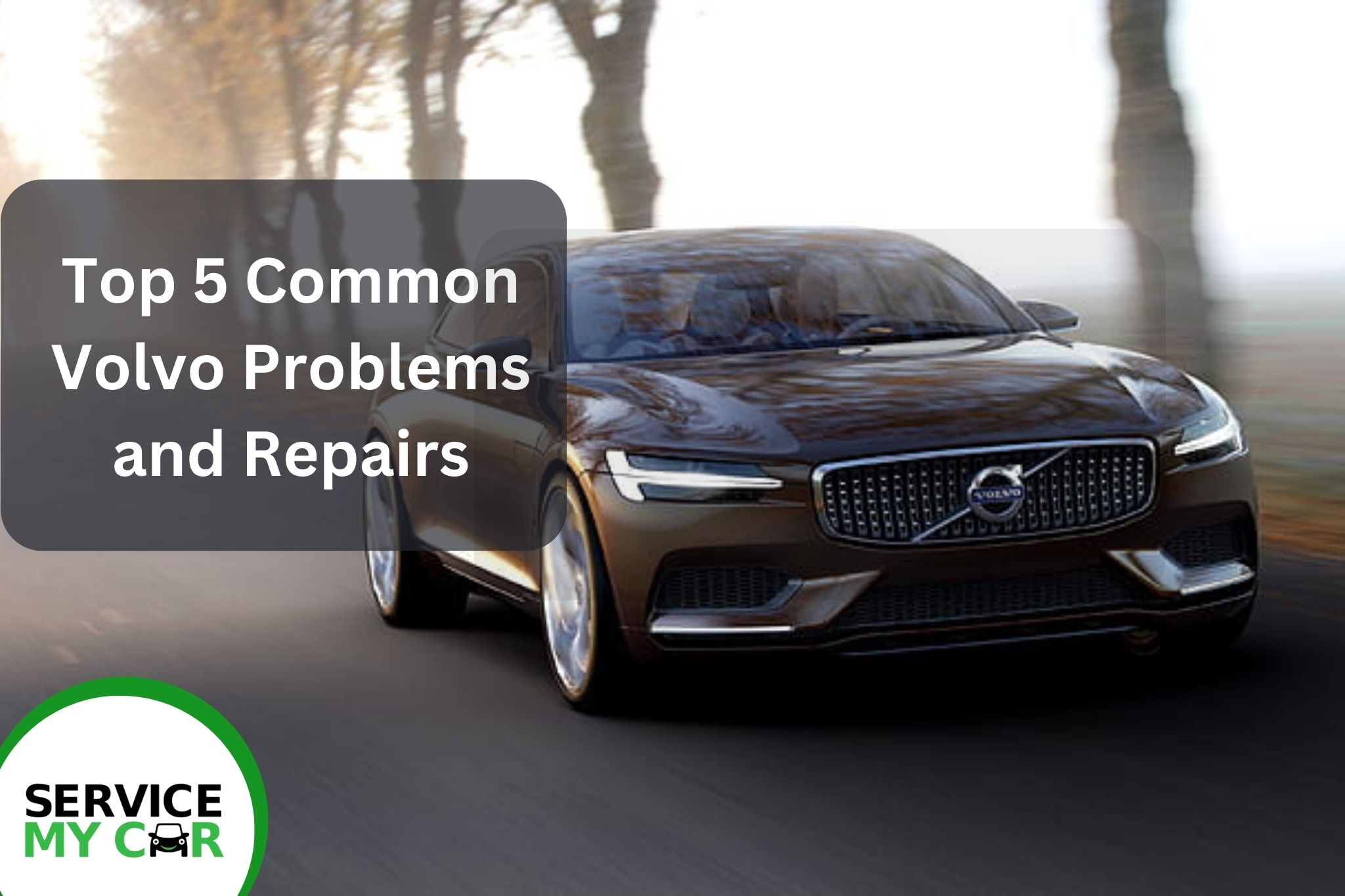 Top 5 Common Volvo Problems and Repairs - Bloglabcity.com