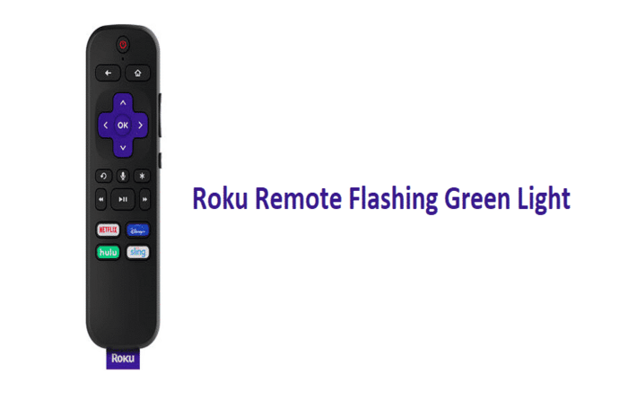 Roku Remote Flashing Green? Here's Why - Blue Cine Tech