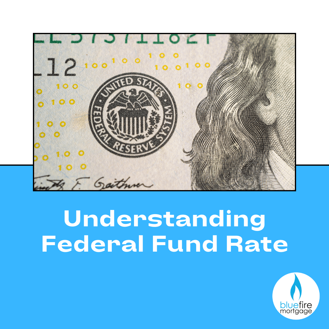 Understanding Federal Fund Rates. Bluefire Mortgage