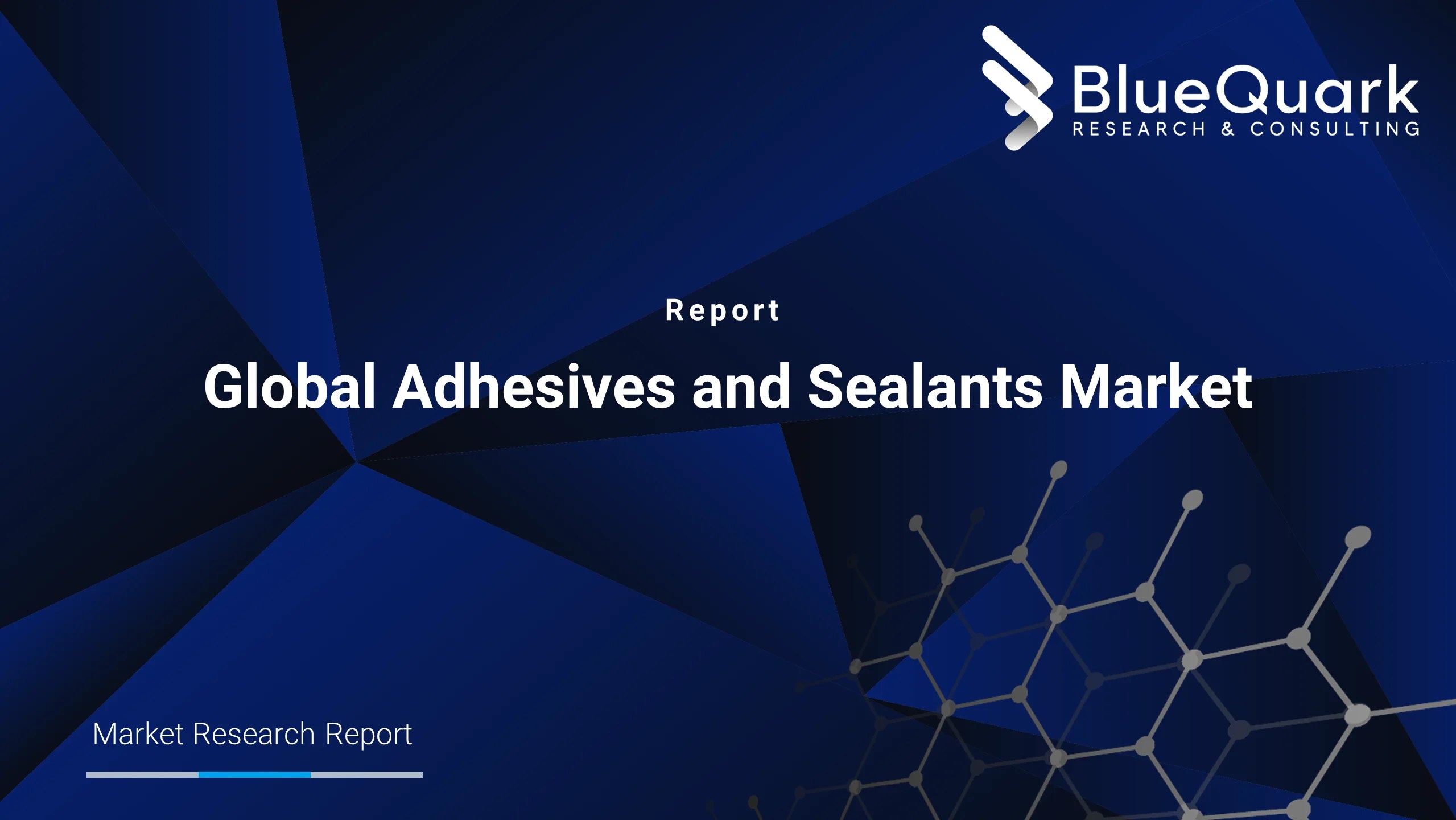 Global Adhesives and Sealants Market BlueQuark Research & Consulting