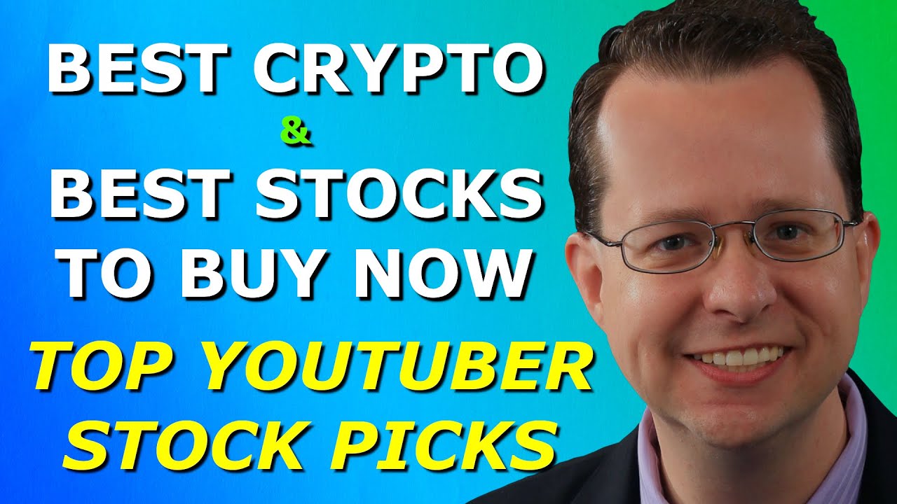 THE BEST CRYPTO AND BEST STOCKS TO BUY NOW Top 10 YouTuber Stock