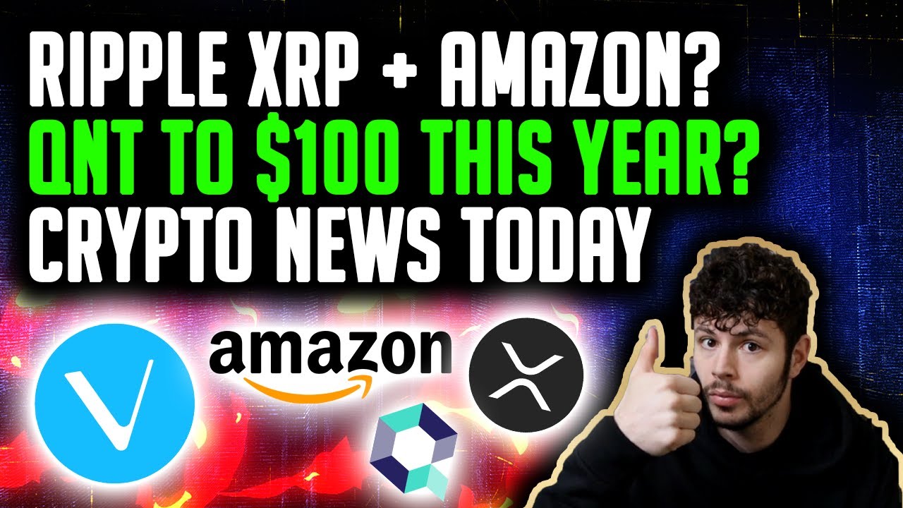 VECHAIN, QNT, RIPPLE XRP + AMAZON, HBAR & MORE CRYPTO NEWS TODAY BOCVIP