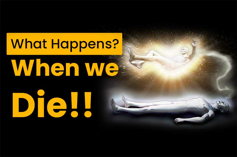 What happens when we Die?