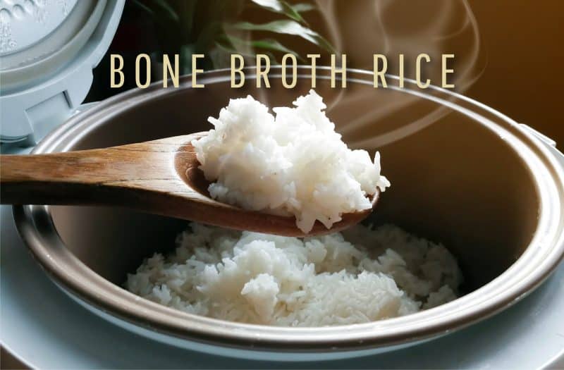 Bone Broth Rice Recipe For Better Tasting & More Nutritious Rice