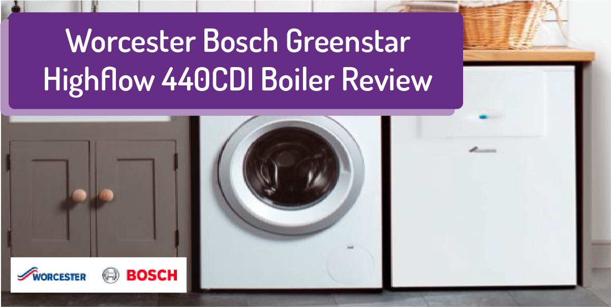Worcester Bosch Greenstar Highflow 440CDI Boiler Review