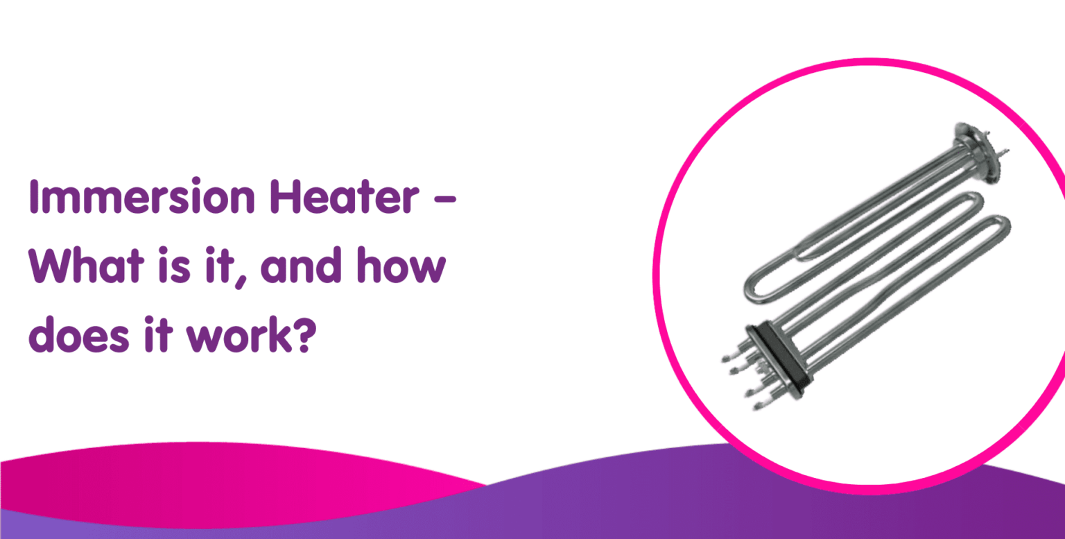 Immersion Heaters What are they & how do they work with boilers?