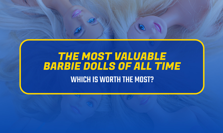 The Most Valuable Barbie Dolls of All Time