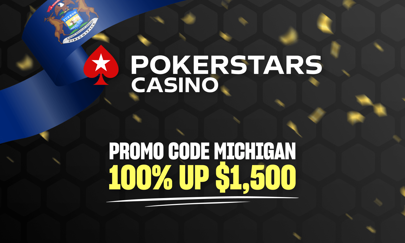 PokerStars Promo Code Michigan 🎖️ Bet 1 Get 100 FREEPLAY