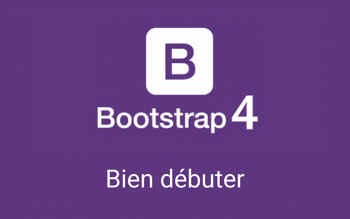 Bootstrap 4 Bien débuter pour une prise en main rapide BOOGLIT