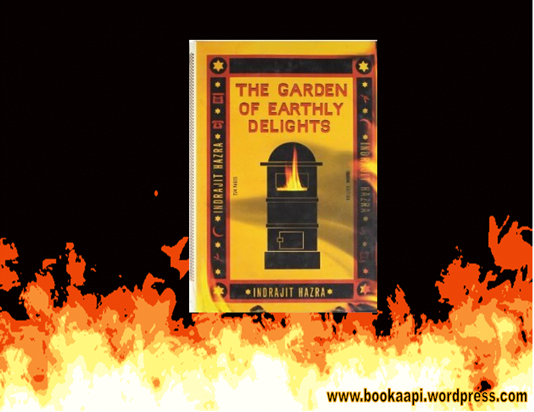 The Garden of Earthly Delights by Indrajit Hazra Book review The Garden of Earthly Delights by Indrajit Hazra Book review
