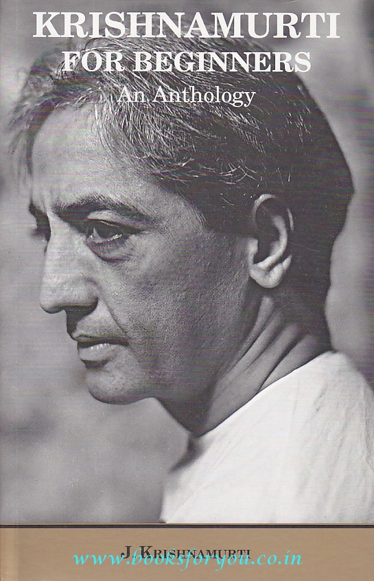 Krishnamurti For BeginnersAn Anthology Books For You