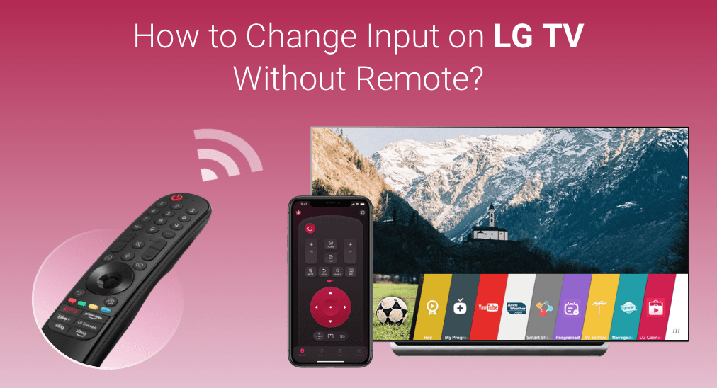 How to Change Input on LG TV Without Remote? [5 Ways]