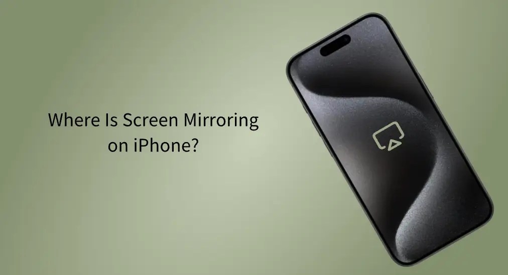 Where Is Screen Mirroring on iPhone 11/12/13/14/15?