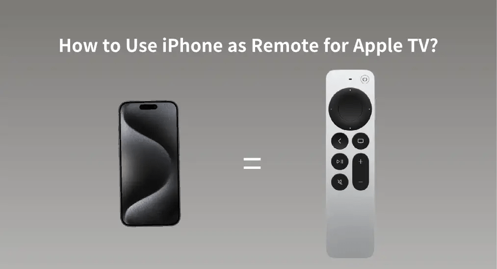 How to Use iPhone as Remote for Apple TV? [4step Guide]
