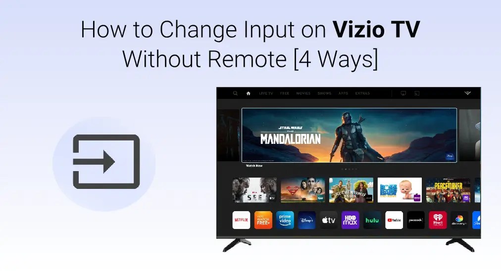 How to Change Input on Vizio TV Without Remote [4 Ways]