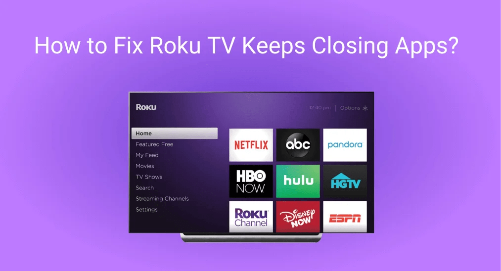 Solved How to Fix Roku TV Keeps Closing Apps?