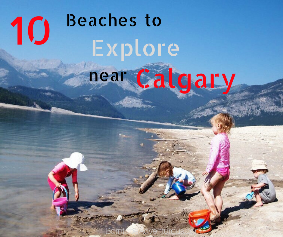 10 Beaches to explore near Calgary