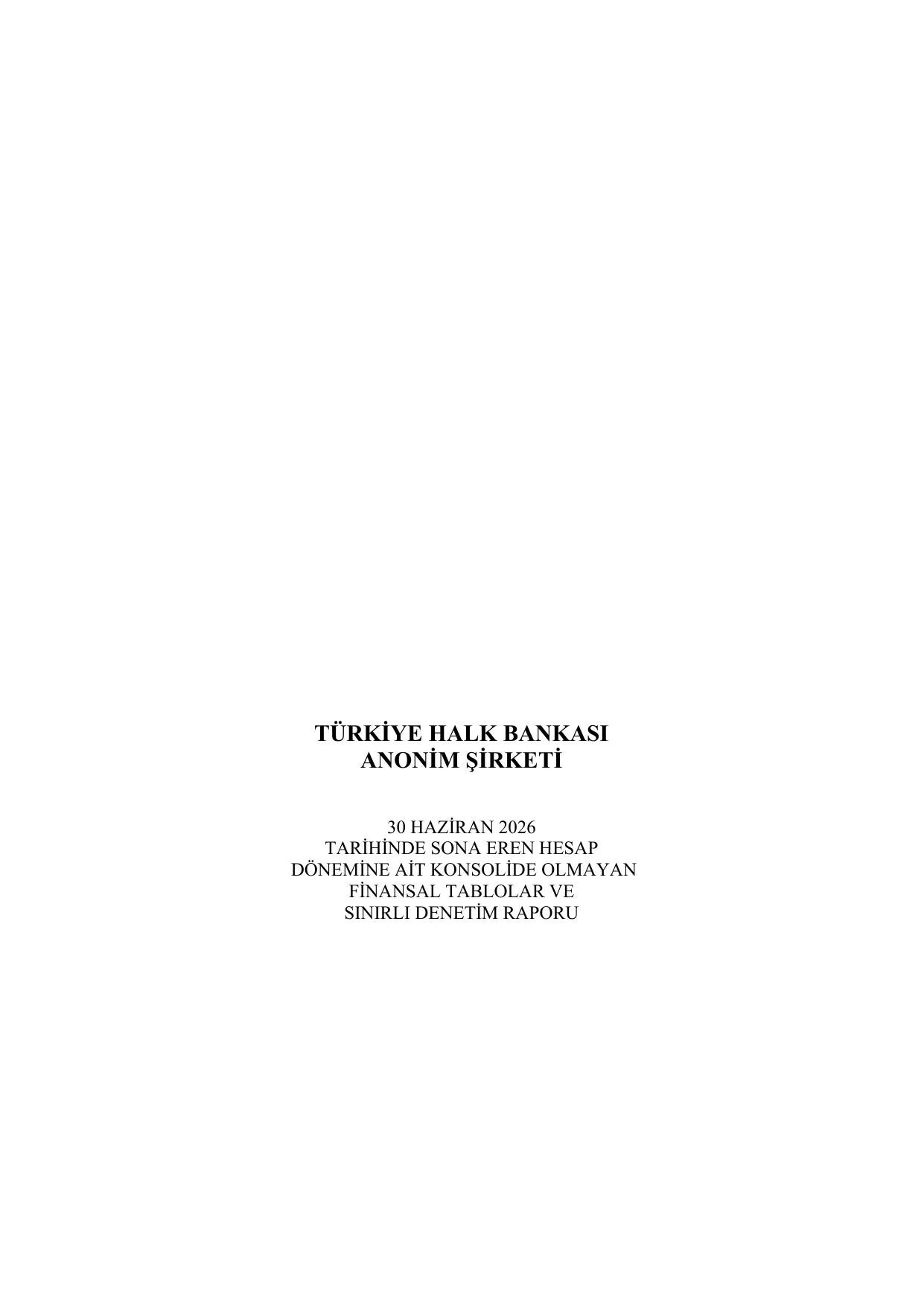 Türkiye Halk Bankası AŞ Konsolide Olmayan Rapor 30.06.2026.pdf — sayfa 1