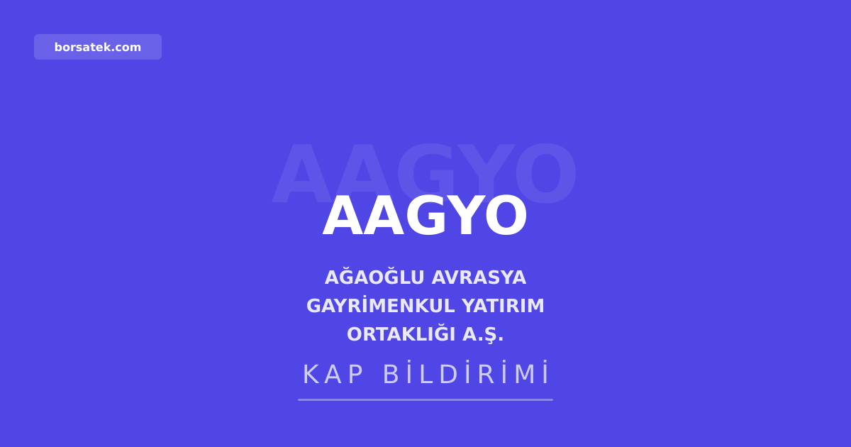 Aฤaoฤlu Avrasya GMYO sermayesini 701 milyon TL'ye yรผkseltti Borsatek