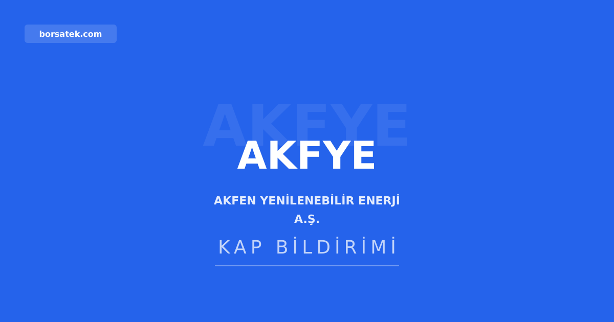 Akfen Yenilenebilir Enerji sermayesini %500 artฤฑrฤฑyor Borsatek