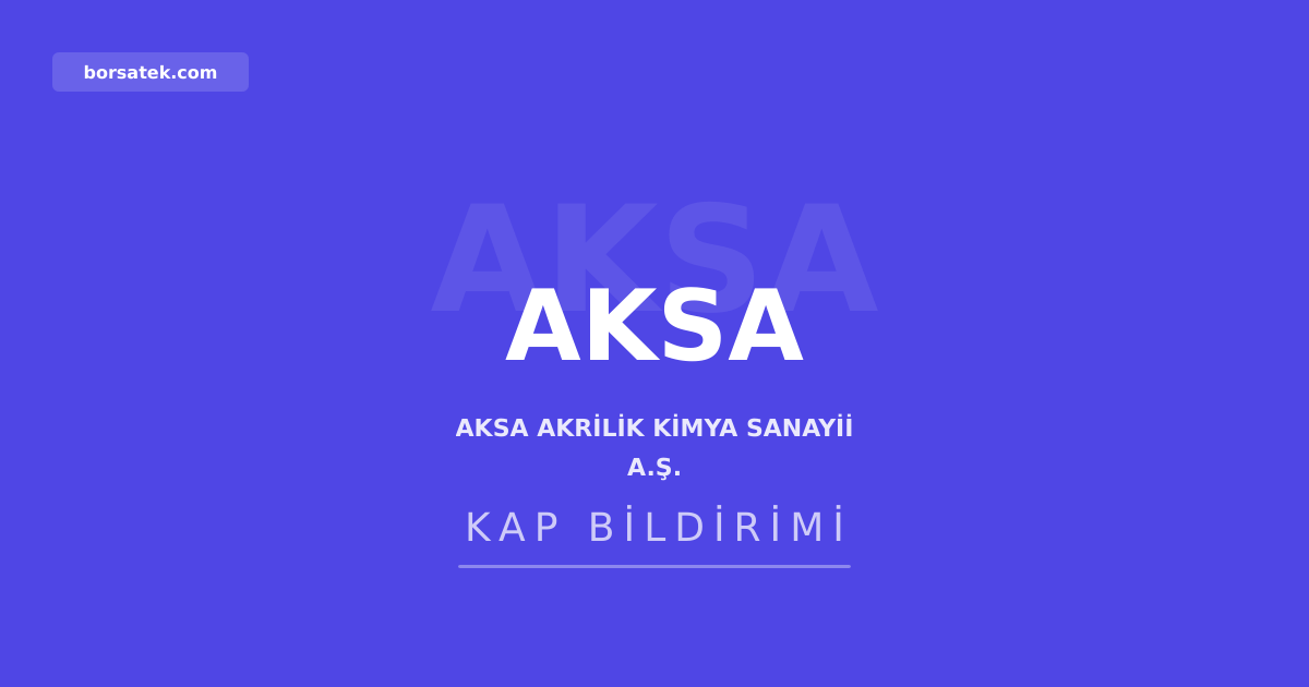 Akkรถk Holding'den Aksa Akrilik pay alฤฑm satฤฑm bildirimi Borsatek