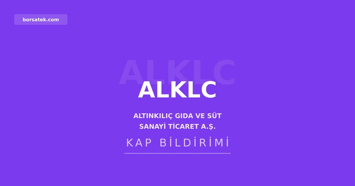 Altınkılıç Gıda yatırımcı ilişkileri iletişimi güncelledi Borsatek