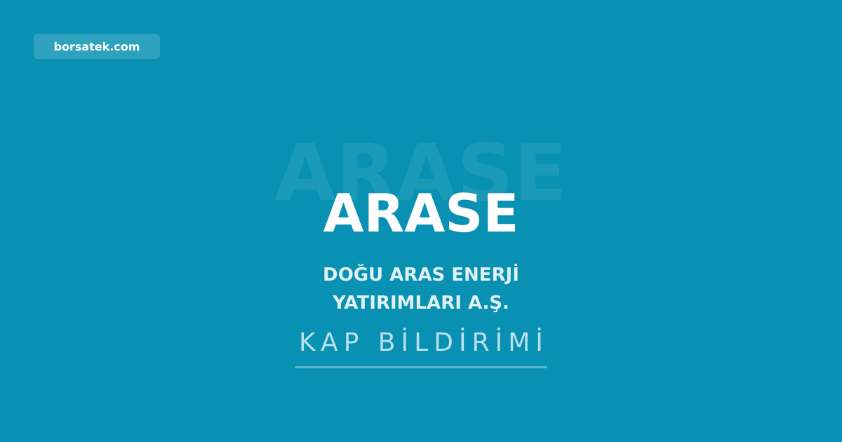 Doğu Aras Enerji'den 500 milyon TL temettü dağıtımı Borsatek